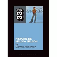 Serge Gainsbourg&rsquo;s Histoire de Melody Nelson