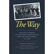 The Way: Religious Thinkers of the Russian Emigration in Paris and Their Journal, 1925-1940