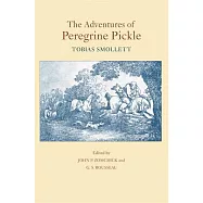 The Adventures of Peregrine Pickle: In Which Are Included, Memoirs of a Lady of Quality