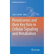 Peroxisomes and Their Key Role in Cellular Signaling and Metabolism