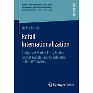 Retail Internationalization: Analysis of Market Entry Modes, Format Transfer and Coordination of Retail Activities