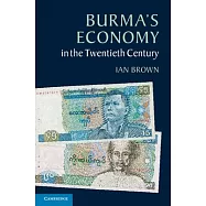 Burma’s Economy in the Twentieth Century