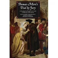 Thomas More’s Trial by Jury: A Procedural and Legal Review With a Collection of Documents