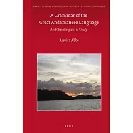 A Grammar of the Great Andamanese Language: An Ethnolinguistic Study