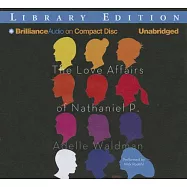 The Love Affairs of Nathaniel P.: Library Edition