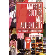 Material Culture and Authenticity: Fake Branded Fashion in Europe