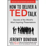 How to Deliver a Ted Talk: Secrets of the World’s Most Inspiring Presentations, Revised and Expanded New Edition, with