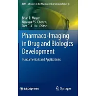 Pharmaco-Imaging in Drug and Biologics Development: Fundamentals and Applications