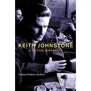 Keith Johnstone: A Critical Biography