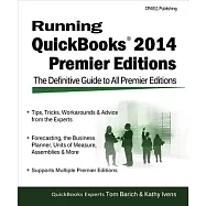Running Quickbooks 2014 Premier Editions: The Definitive Guide to All Premier Editions