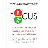 Focus: Use Different Ways of Seeing the World for Success and Influence