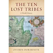 The Ten Lost Tribes: A World History
