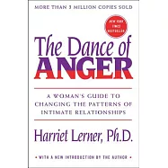 The Dance of Anger: A Woman’s Guide to Changing the Patterns of Intimate Relationships