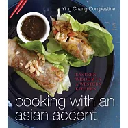 Cooking with an Asian Accent: Eastern Wisdom in a Western Kitchen