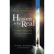 Heaven Is for Real: A Little Boy&rsquo;s Astounding Story of His Trip to Heaven and Back