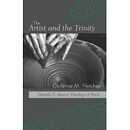 The Artist and the Trinity: Dorothy L. Sayers’ Theology of Work