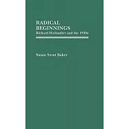 Radical Beginnings: Richard Hofstadter and the 1930&rsquo;s