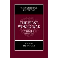 The Cambridge History of the First World War, Volume 1: Global War