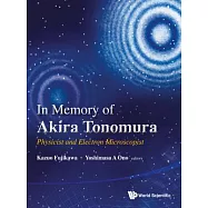 In Memory of Akira Tonomura: Physicist and Electron Microscopist
