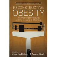 Reconstructing Obesity: The Meaning of Measures and the Measure of Meanings.