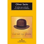 El hombre que confundio a su mujer con un sombrero / The Man Who Mistook His Wife for a Hat