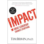 Impact: Great Leadership Changes Everything