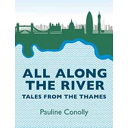 All Along the River: Tales from the Thames