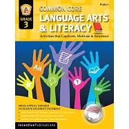Common Core Language Arts & Literacy, Grade 3: Activities That Captivate, Motivate & Reinforce