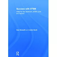Success with Stem: Ideas for the Classroom, Stem Clubs and Beyond