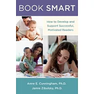 Book Smart: How to Develop and Support Successful, Motivated Readers