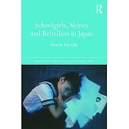 Schoolgirls, Money and Rebellion in Japan