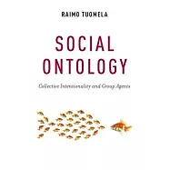 Social Ontology: Collective Intentionality and Group Agents