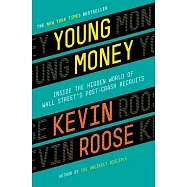Young Money: Inside the Hidden World of Wall Street’s Post-Crash Recruits