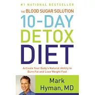 Blood Sugar Solution 10-Day Detox Diet: Activate Your Body&rsquo;s Natural...