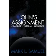 John’s Assignment: A Satire on the Human Condition