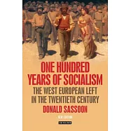 One Hundred Years of Socialism: The West European Left in the Twentieth Century