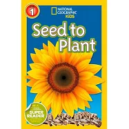 National Geographic Readers: Seed to Plant