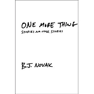 One More Thing: Stories and Other Stories