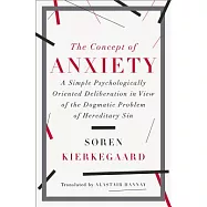 The Concept of Anxiety: A Simple Psychologically Oriented Deliberation in View of the Dogmatic Problem of Hereditary Sin