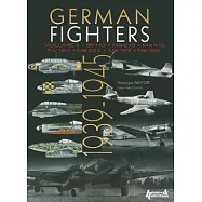 German Fighters 1939-1947: Focke Wulf Fw 190, Messerschmitt Bf 110, Me 210, Me 410, Me 262, Me 163, Heinkel He 162