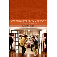New Taiwanese Cinema in Focus: Moving Within and Beyond the Frame