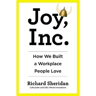 Joy, Inc.: How We Built a Workplace People Love