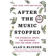 After the Music Stopped: The Financial Crisis, the Response, and the Work Ahead