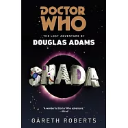 Doctor Who: Shada: The Lost Adventures by Douglas Adams