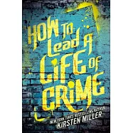 How to Lead a Life of Crime