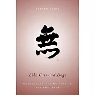 Like Cats and Dogs: Contesting the Mu Koan in Zen Buddhism