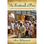 The Festival of Pirs: Popular Islam and Shared Devotion in South India