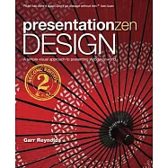 Presentation Zen Design: A Simple Visual Approach to Presenting in Today&rsquo;s World