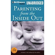 Parenting from the Inside Out: How a Deeper Self-Understanding Can Help You Raise Children Who Thrive, Library Edition
