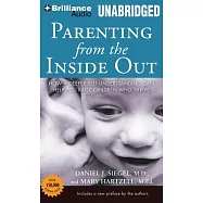Parenting from the Inside Out: How a Deeper Self-Understanding Can Help You Raise Children Who Thrive